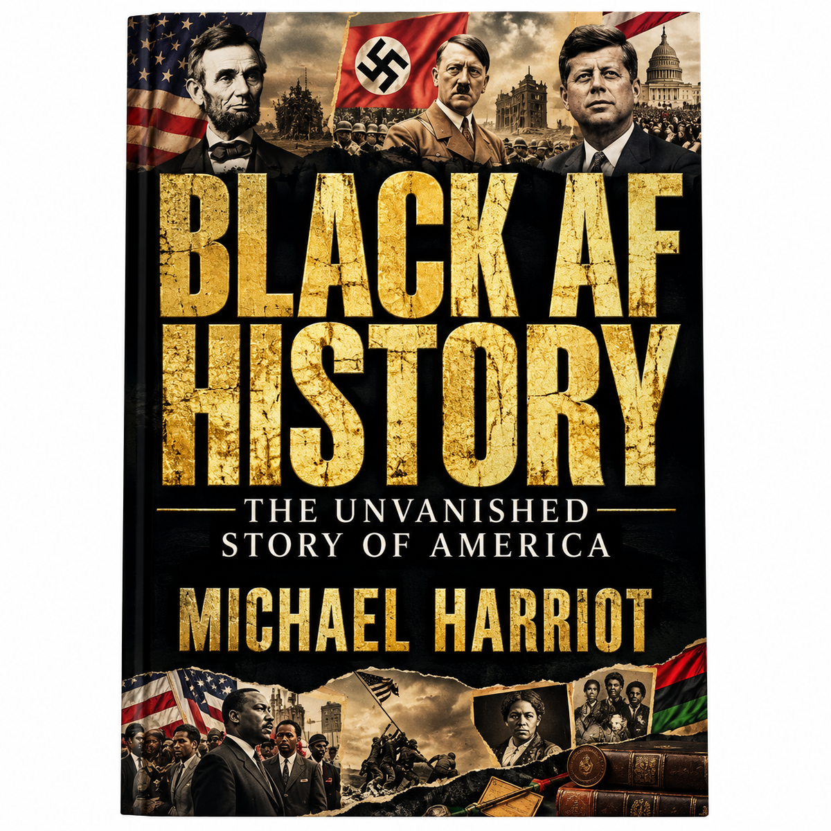 Black AF History: The Un-Whitewashed Story of America – Michael Harriot Hardcover Book